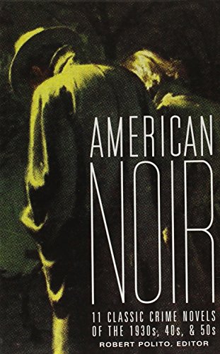 Cover of American Noir: 11 Classic Crime Novels of the 1930s, 40s, & 50s: A Library of America Boxed Set