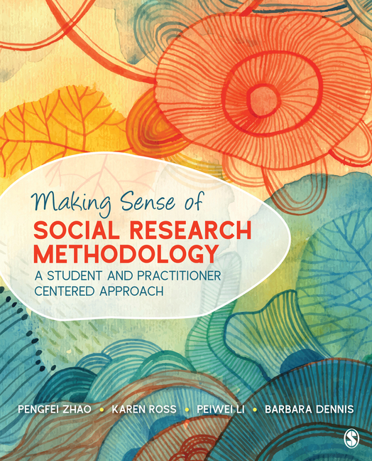 Cover of Making Sense of Social Research Methodology: A Student and Practitioner Centered Approach