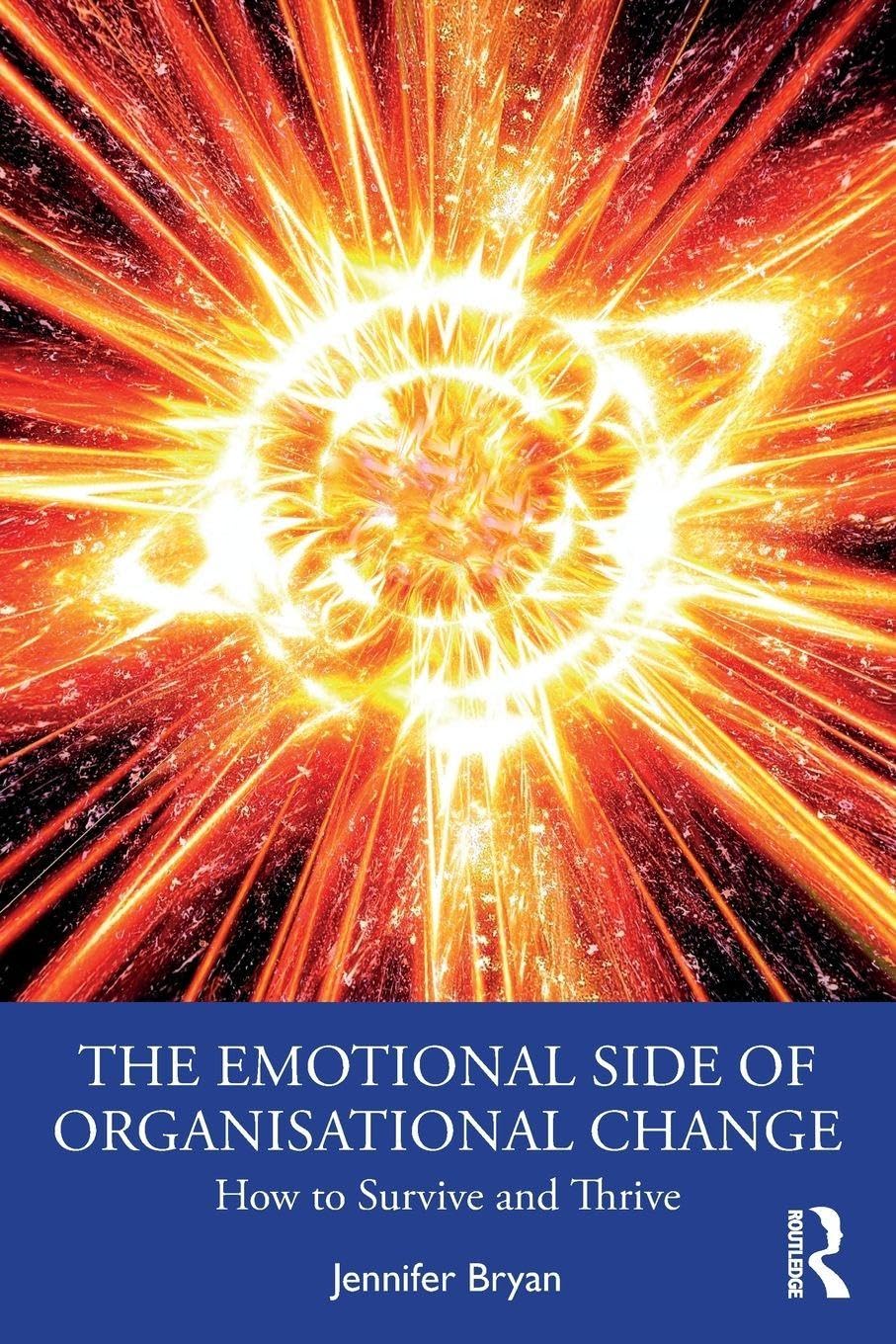 Cover of The Emotional Side of Organisational Change: How to Survive and Thrive