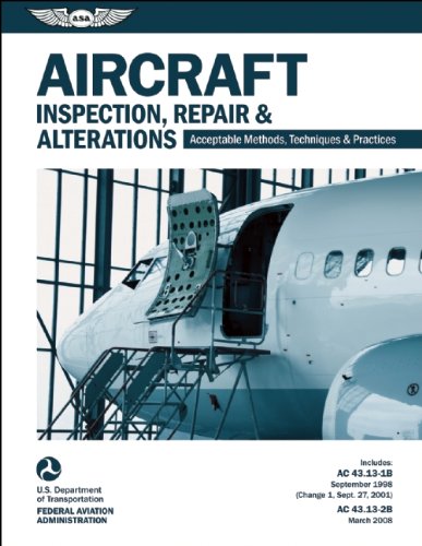 Cover of Aircraft Inspection, Repair, and Alterations (2025): Acceptable Methods, Techniques, and Practices (FAA AC 43.13-1b and 43.13-2b) (Ebundle) (2008)