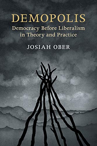 Cover of Demopolis: Democracy before Liberalism in Theory and Practice (The Seeley Lectures)