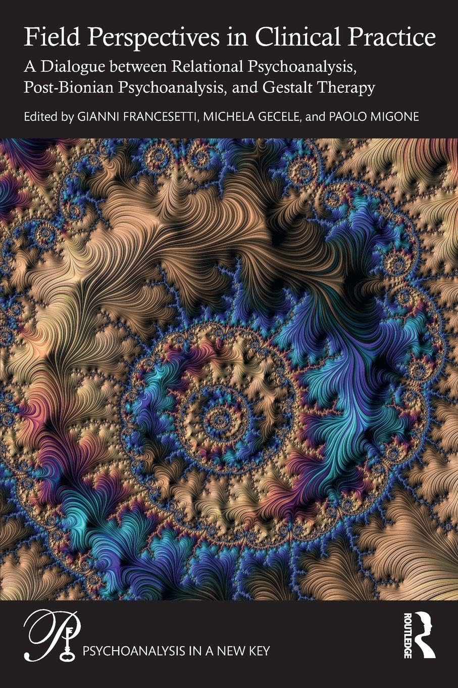 Cover of Field Perspectives in Clinical Practice: A Dialogue between Relational Psychoanalysis, Post-Bionian Psychoanalysis, and Gestalt Therapy