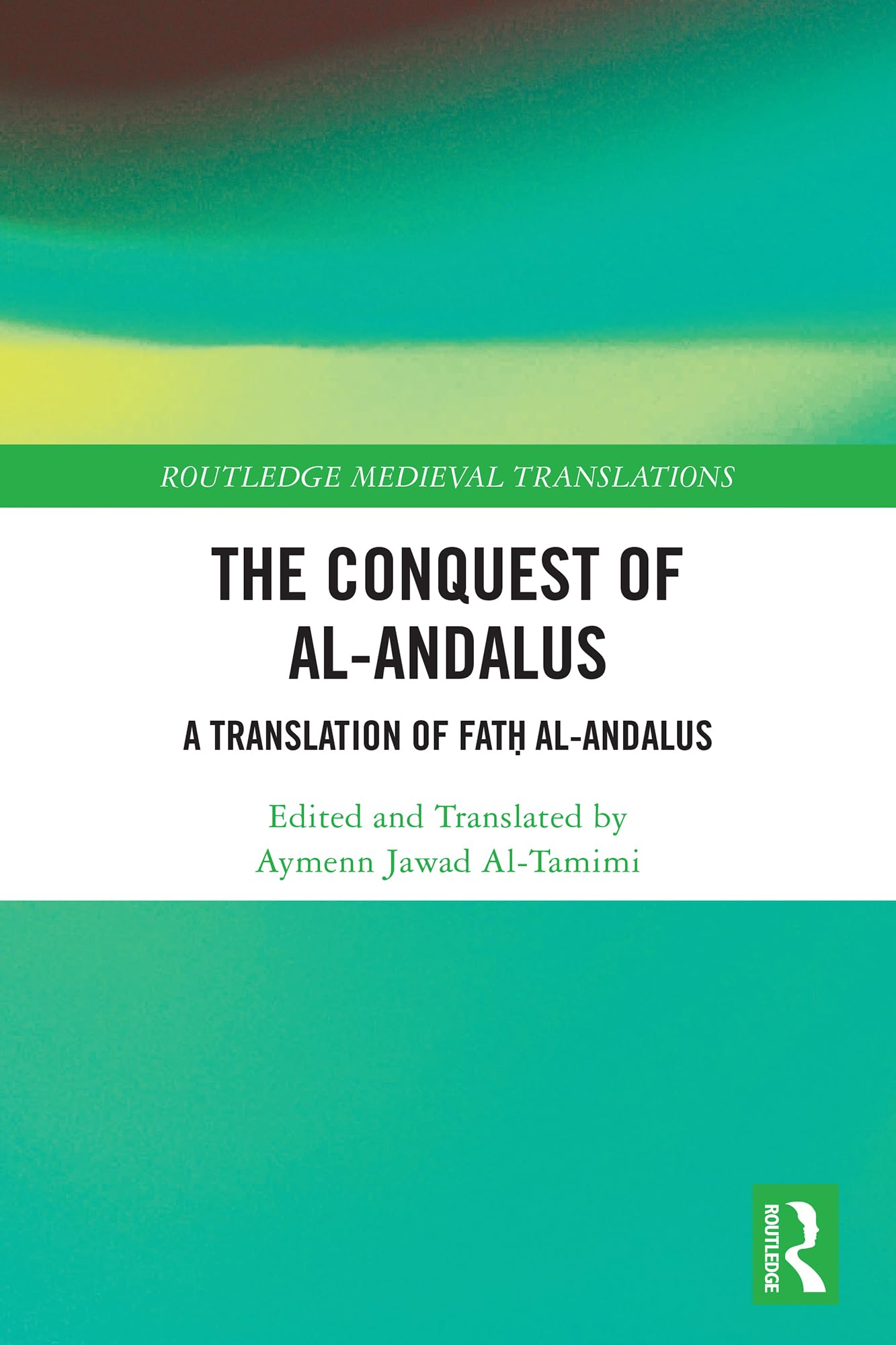Cover of The Conquest of al-Andalus (Routledge Medieval Translations)