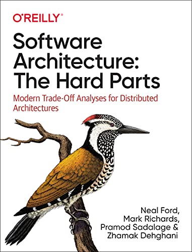 Cover of Software Architecture: The Hard Parts: Modern Trade-Off Analyses for Distributed Architectures
