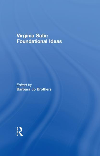 Cover of Virginia Satir: Foundational Ideas