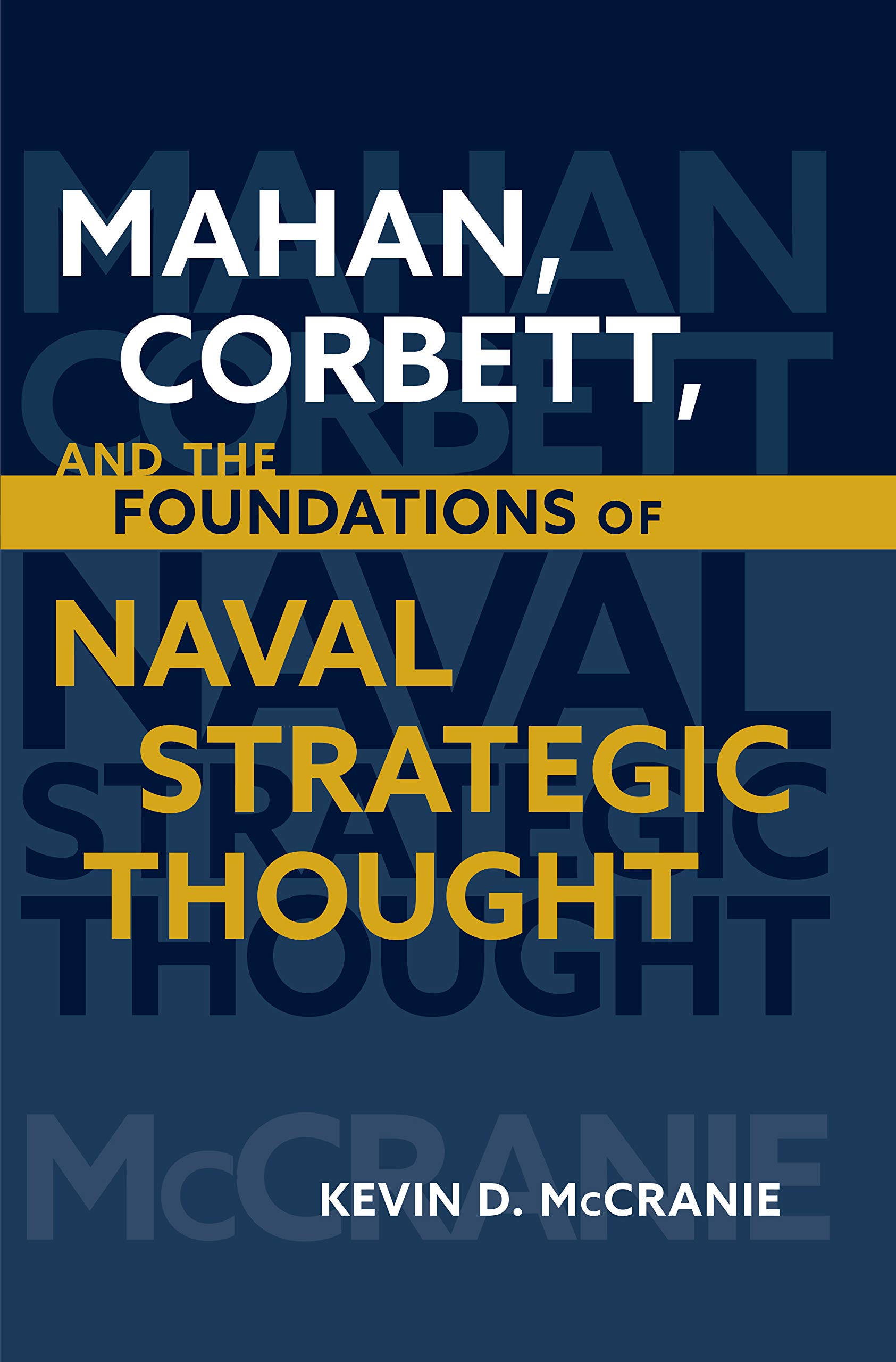 Cover of Mahan, Corbett, and the Foundations of Naval Strategic Thought
