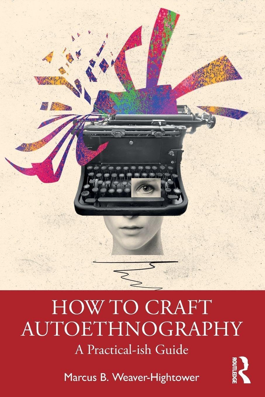 Cover of How to Craft Autoethnography: A Practical-ish Guide