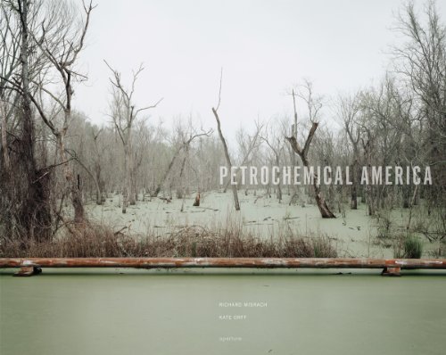 Cover of Richard Misrach: Petrochemical America