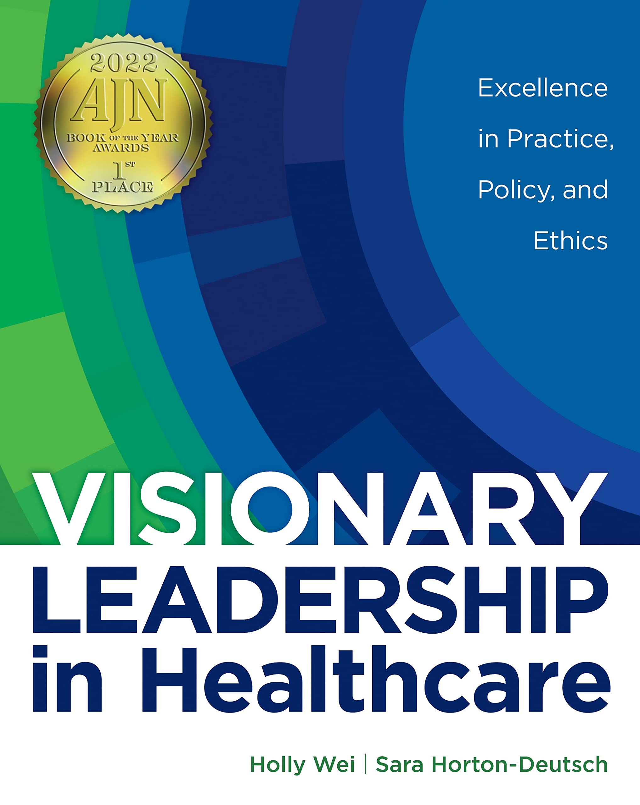 Cover of Visionary Leadership in Healthcare: Excellence in Practice, Policy, and Ethics, Paperback