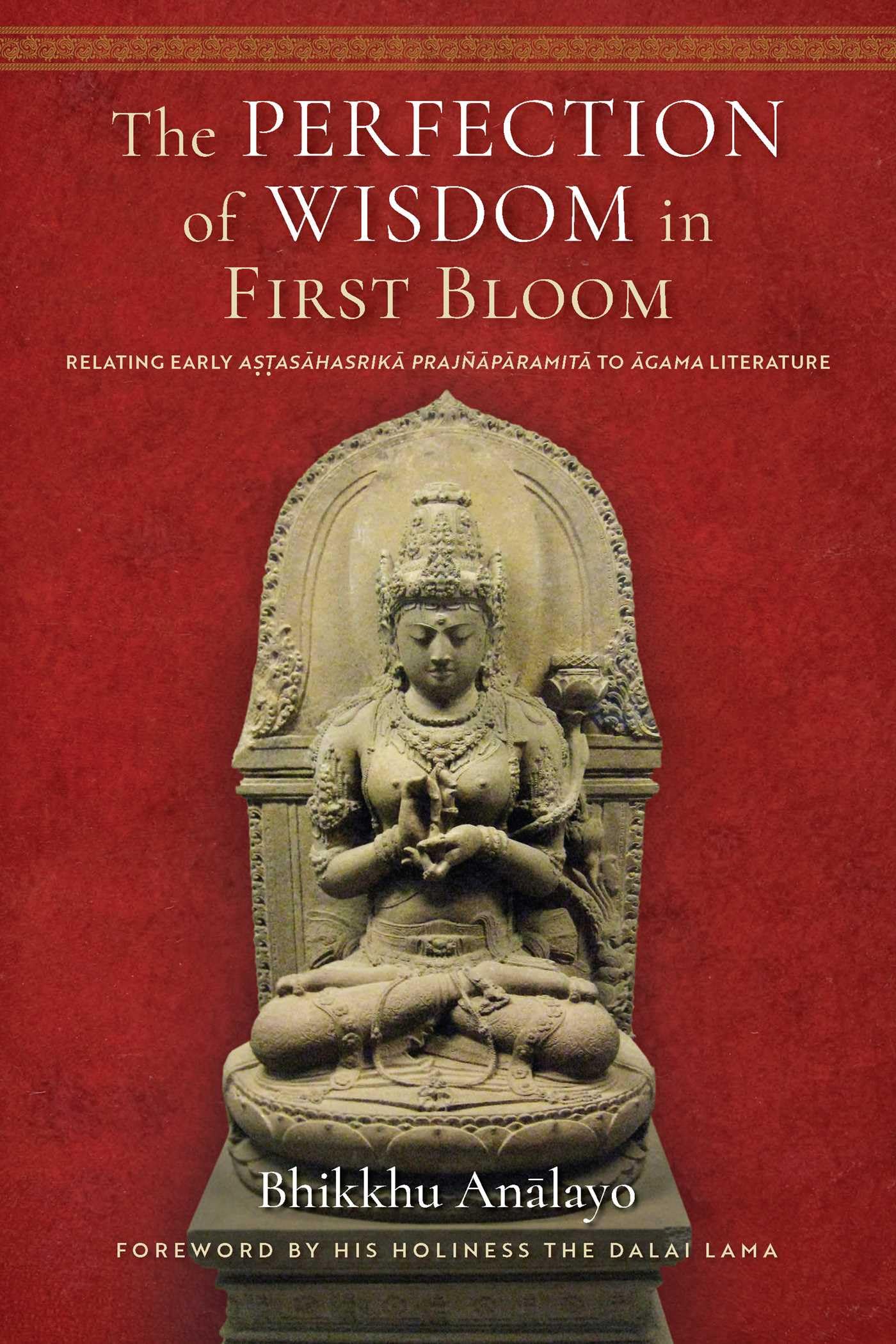 Cover of The Perfection of Wisdom in First Bloom: Relating Early Astasahasrika Prajnaparamita to Agama Literature