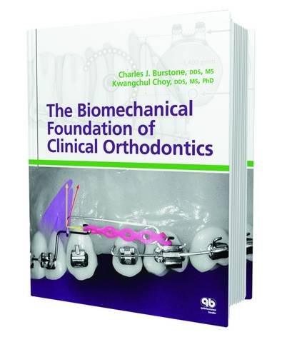 Cover of The Biomechanical Foundation of Clinical Orthodontics
