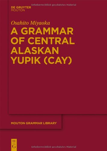 Cover of A Grammar of Central Alaskan Yupik (Cay)