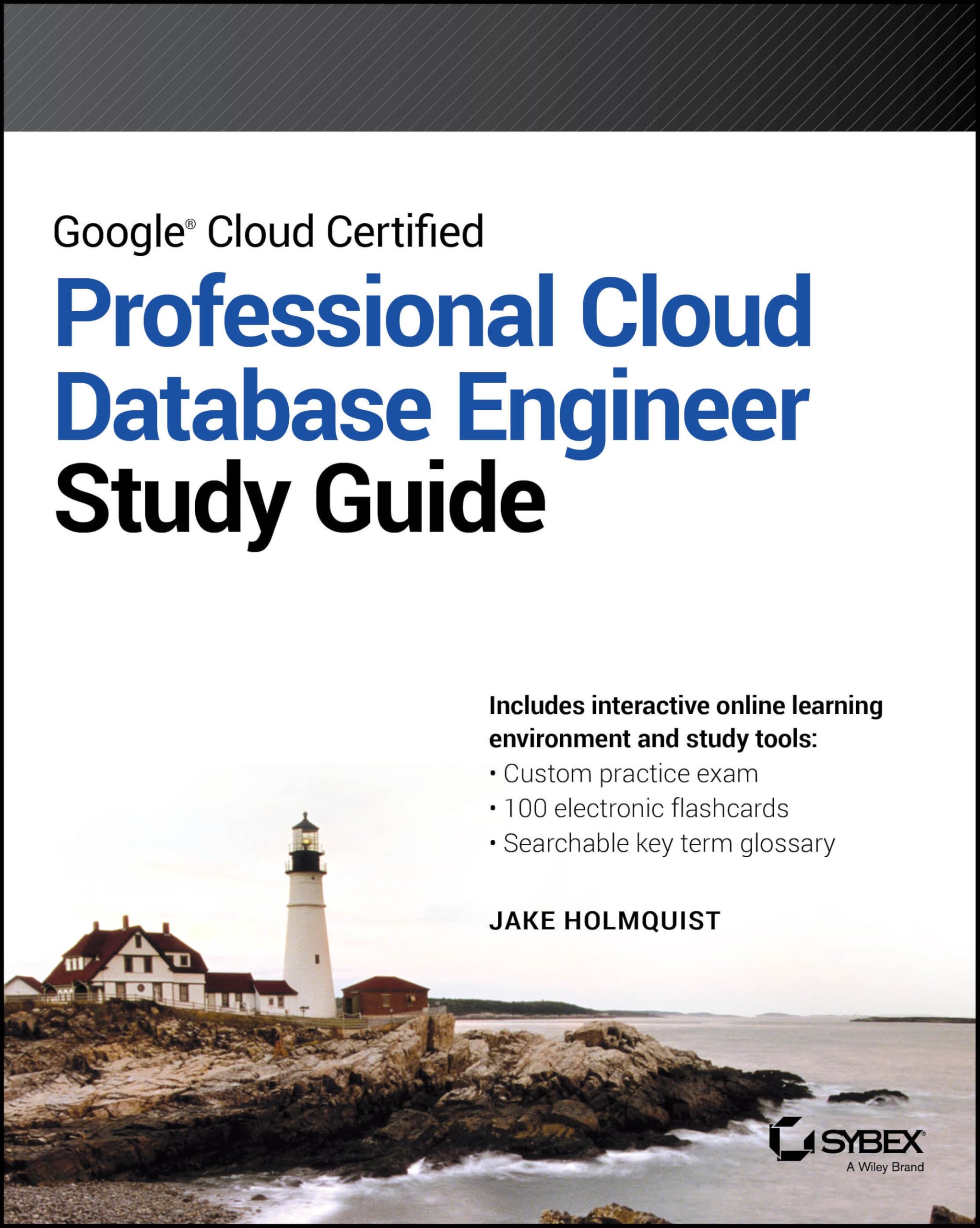 Cover of Google Cloud Certified Professional Cloud Database Engineer Study Guide (Sybex Study Guide)
