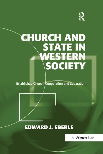 Cover of Church and State in Western Society: Established Church, Cooperation and Separation