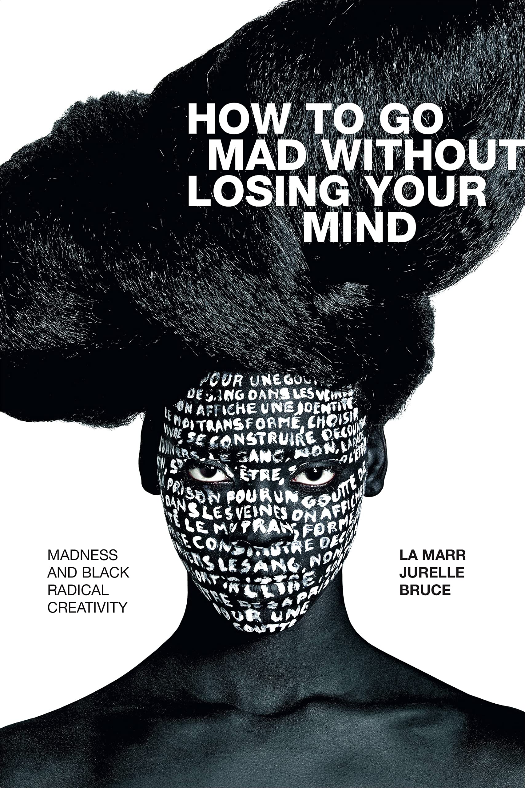Cover of How to Go Mad without Losing Your Mind: Madness and Black Radical Creativity (Black Outdoors: Innovations in the Poetics of Study)