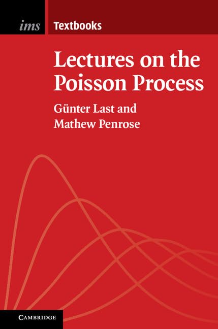 Cover of Lectures on the Poisson Process (Institute of Mathematical Statistics Textbooks, Series Number 7)