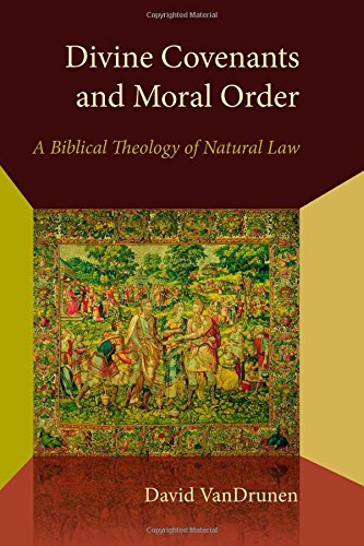 Cover of Divine Covenants and Moral Order: A Biblical Theology of Natural Law (Emory University Studies in Law and Religion)