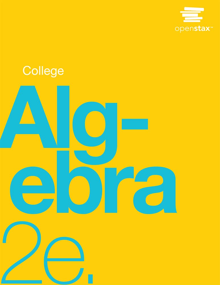 Cover of College Algebra 2e by OpenStax (Official Print Version, paperback, full color) (English and English Edition)