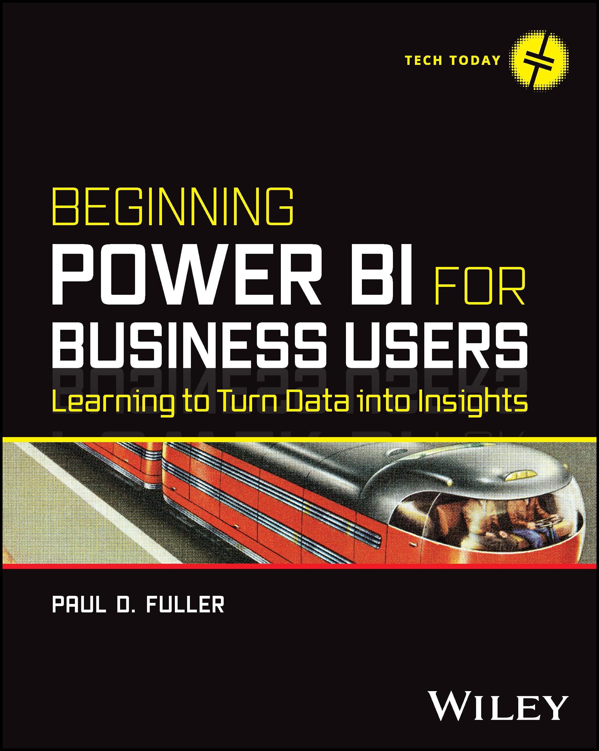 Cover of Beginning Power BI for Business Users: Learning to Turn Data into Insights (Tech Today)