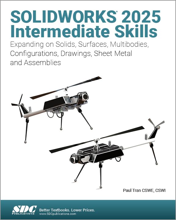 Cover of SOLIDWORKS 2025 Intermediate Skills: Expanding on Solids, Surfaces, Multibodies, Configurations, Drawings, Sheet Metal and Assemblies