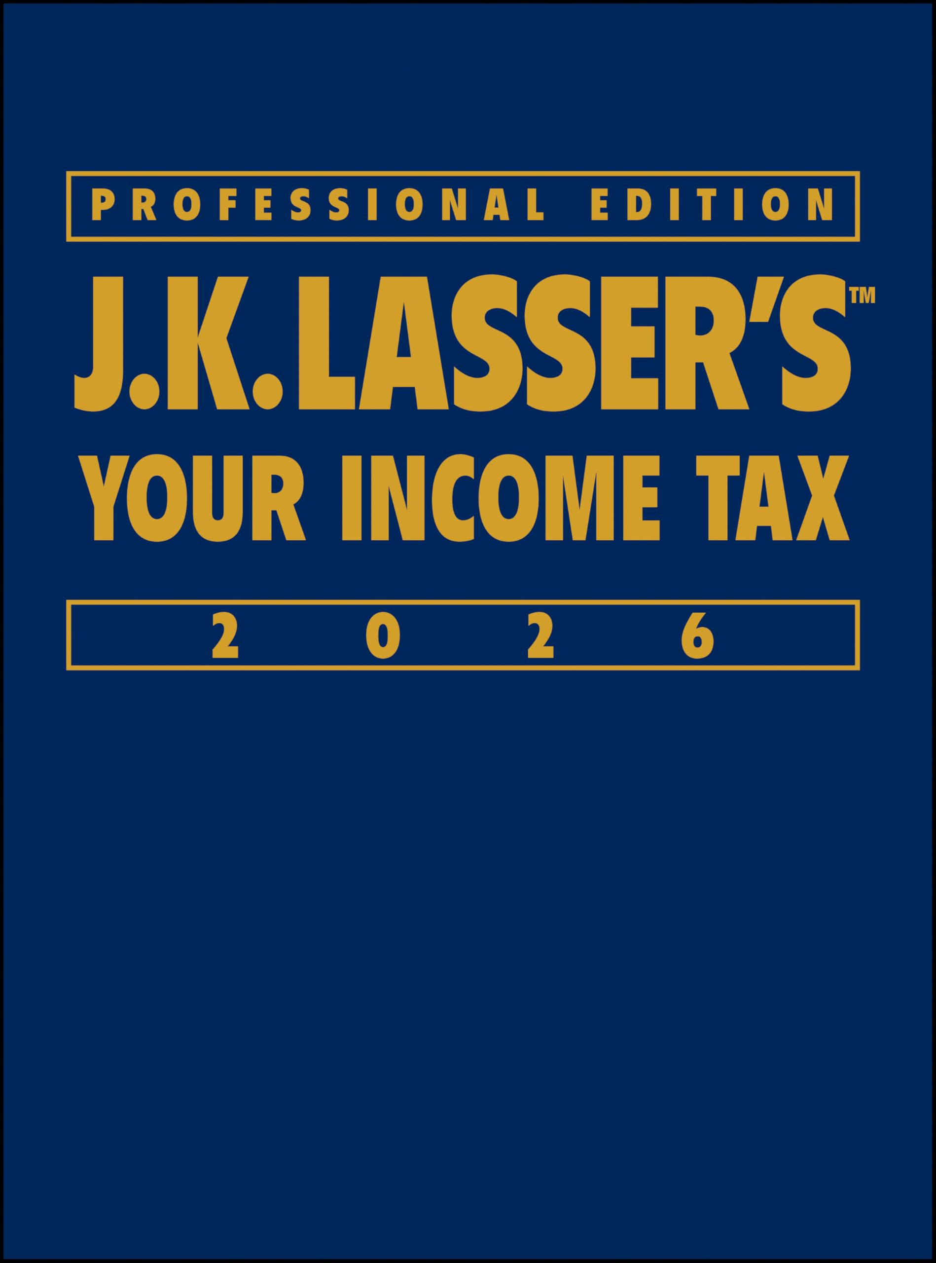 Cover of J.K. Lasser's Your Income Tax 2026, Professional Edition