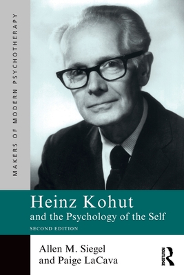 Cover of Heinz Kohut and the Psychology of the Self