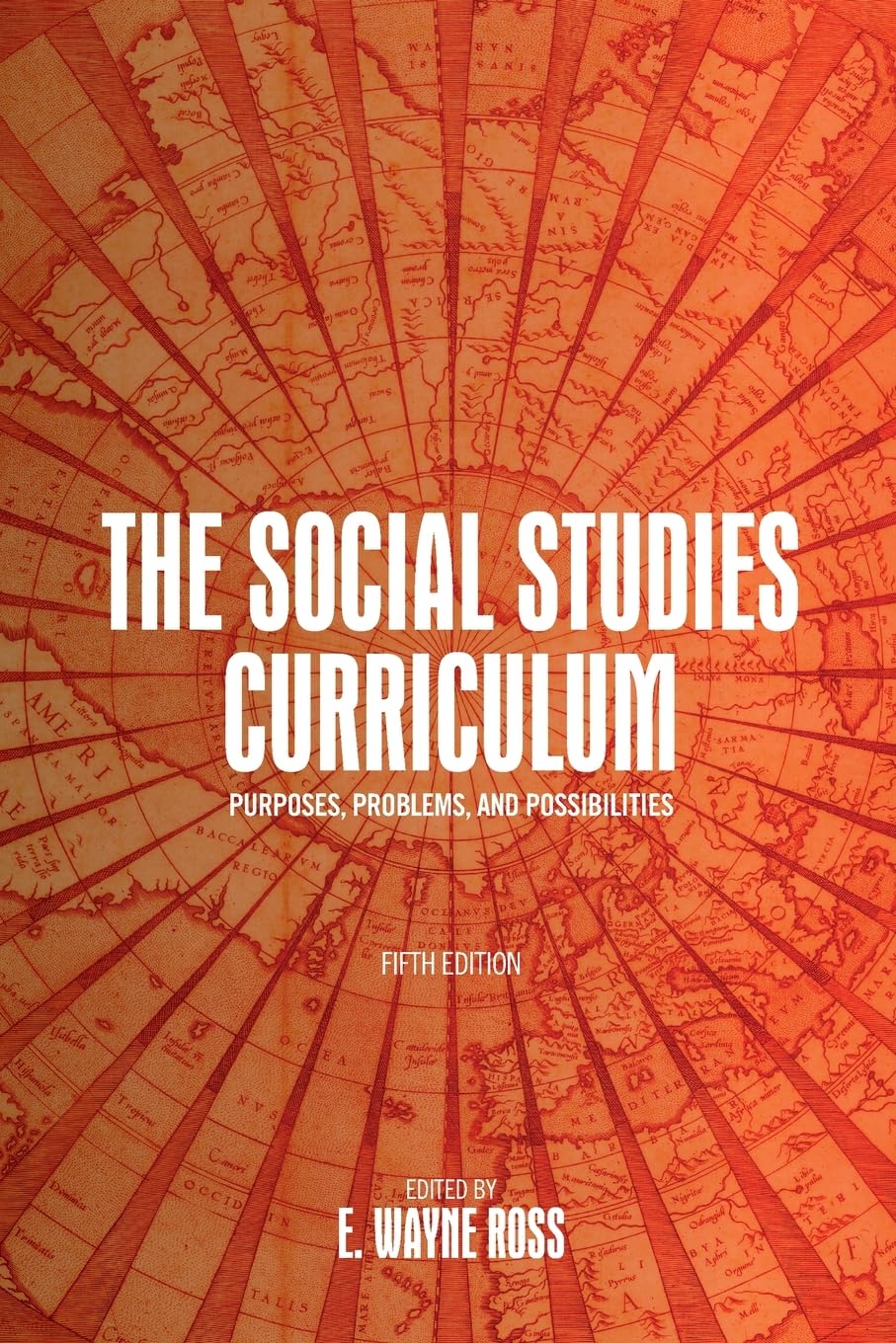 Cover of The Social Studies Curriculum: Purposes, Problems, and Possibilities (SUNY series, Theory, Research, and Practice in Social Education)
