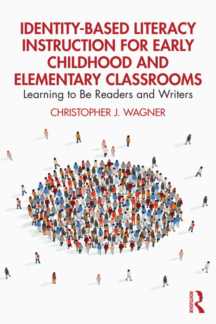 Cover of Identity-Based Literacy Instruction for Early Childhood and Elementary Classrooms: Learning to Be Readers and Writers