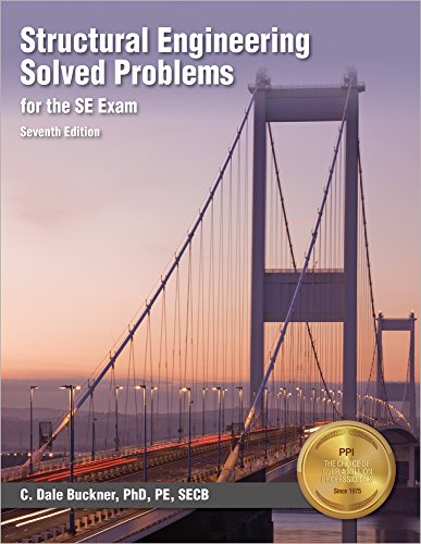 Cover of Ppi Structural Engineering Solved Problems for the Se Exam, 7th Edition - Comprehensive Practice in Structural Engineering Concepts, Methods, and Stan