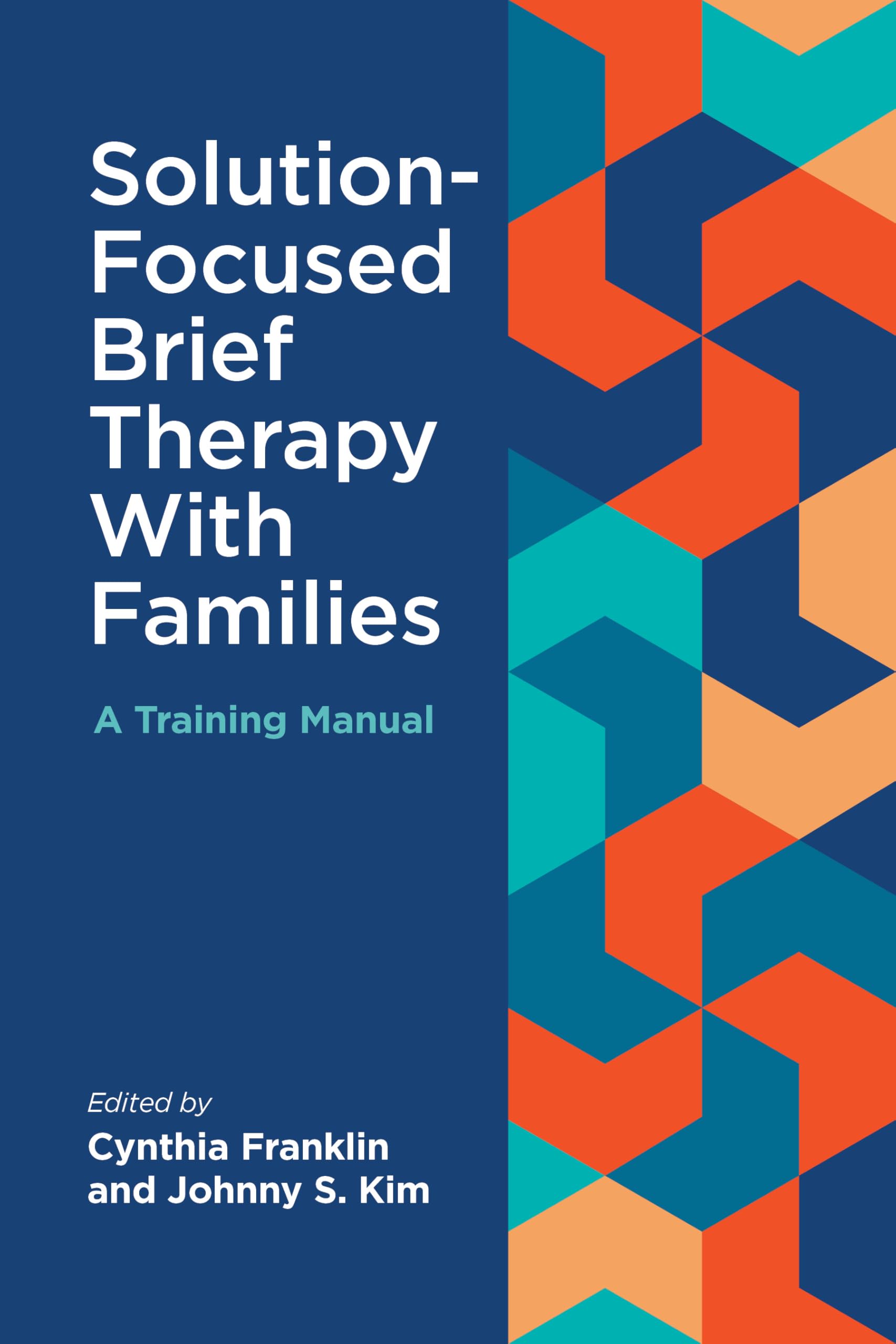 Cover of Solution-Focused Brief Therapy With Families: A Training Manual
