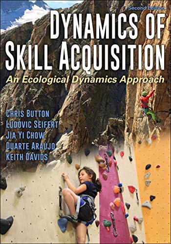 Cover of Dynamics of Skill Acquisition: An Ecological Dynamics Approach