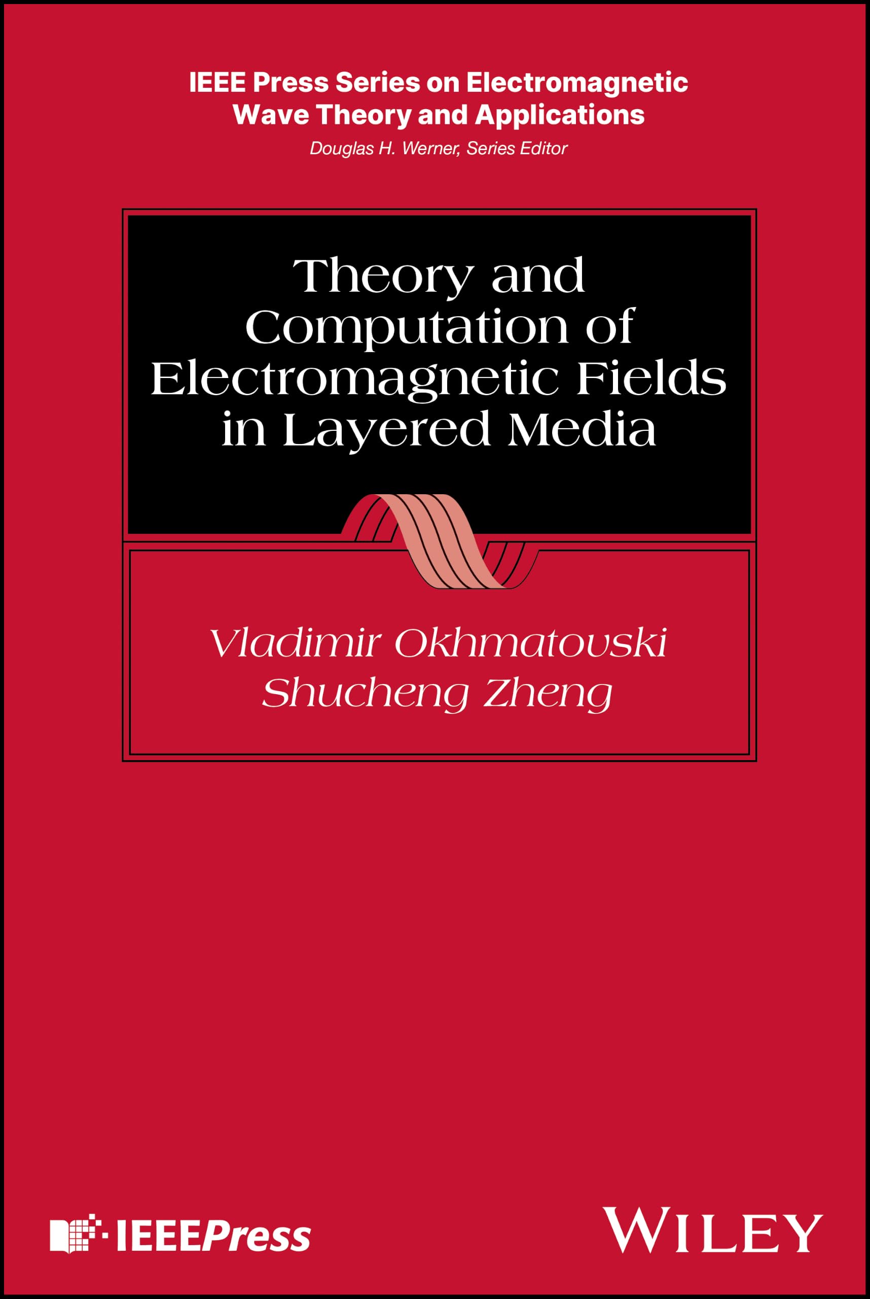 Cover of Theory and Computation of Electromagnetic Fields in Layered Media (IEEE Press Series on Electromagnetic Wave Theory and Applications)