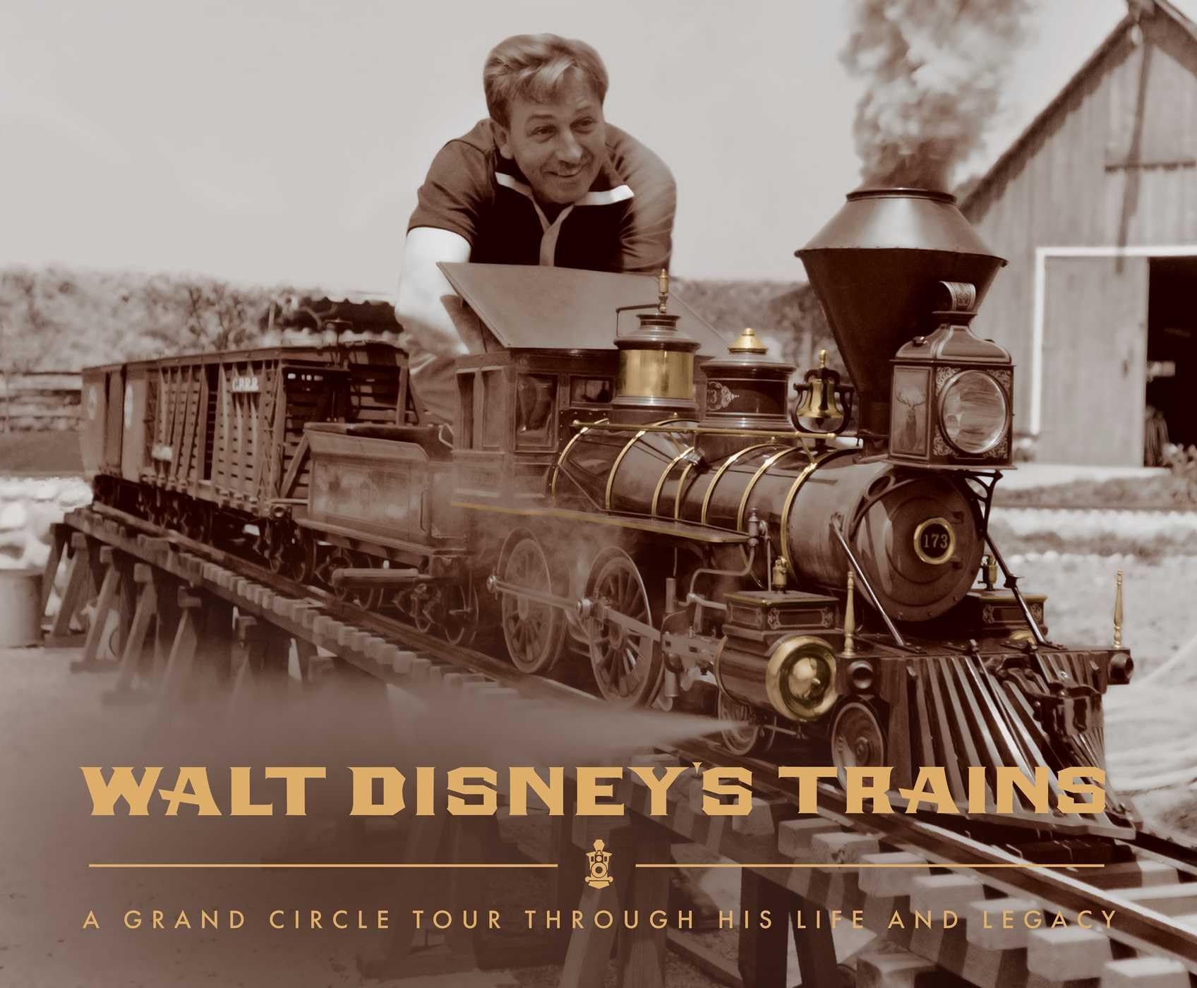 Cover of Walt Disney's Trains: A Grand Circle Tour Through His Life and Legacy