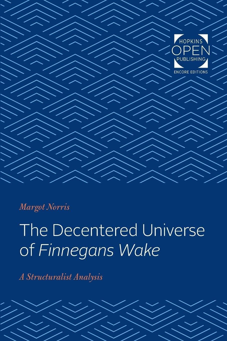 Cover of The Decentered Universe of Finnegans Wake: A Structuralist Analysis