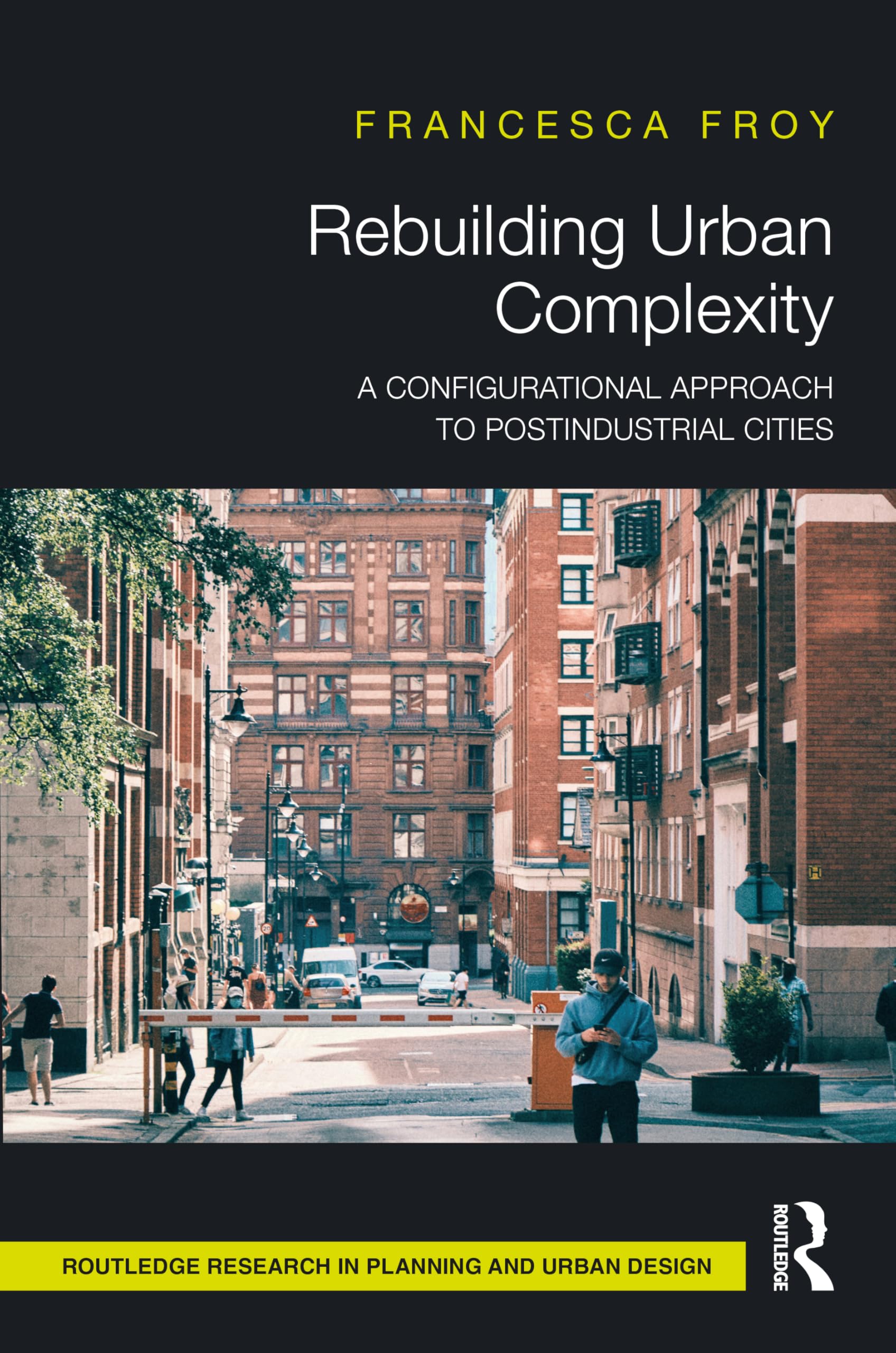 Cover of Rebuilding Urban Complexity (Routledge Research in Planning and Urban Design)