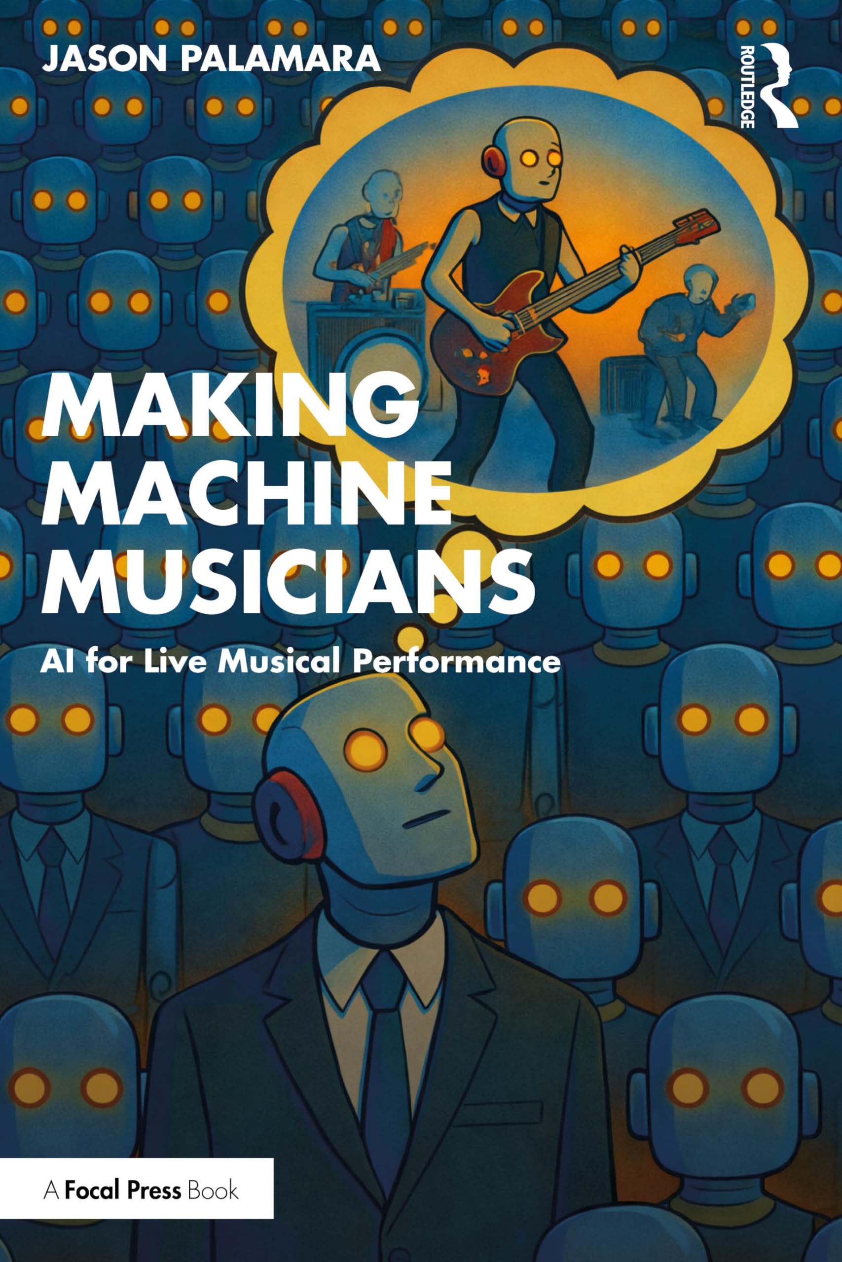 Cover of Making Machine Musicians: AI for Live Musical Performance