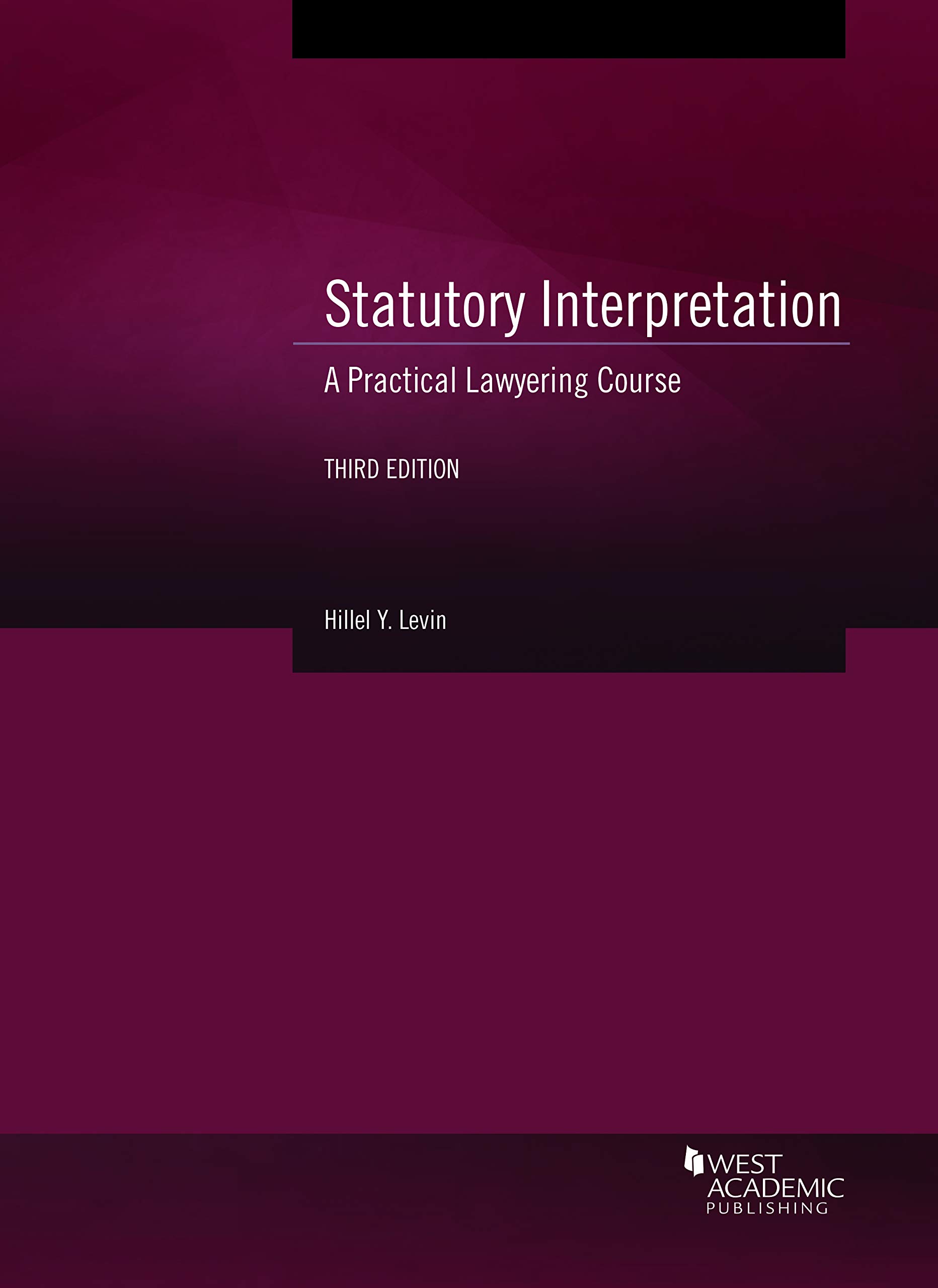 Cover of Statutory Interpretation: A Practical Lawyering Course (Coursebook)