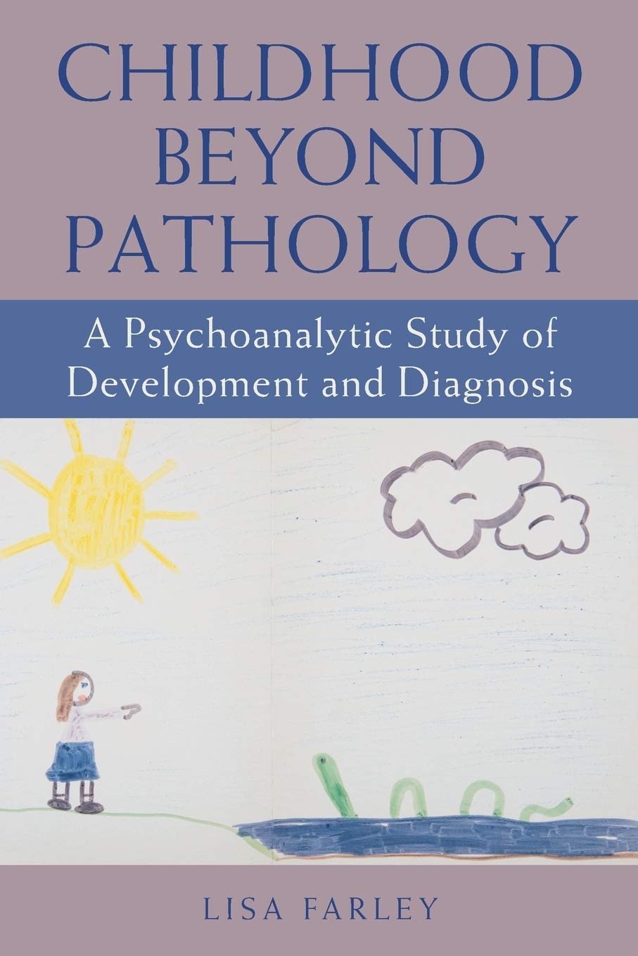 Cover of Childhood beyond Pathology: A Psychoanalytic Study of Development and Diagnosis (SUNY series, Transforming Subjects: Psychoanalysis, Culture, and Studies in Education)