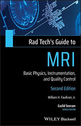 Cover of Rad Tech's Guide to MRI: Basic Physics, Instrumentation, and Quality Control (Rad Tech's Guides')