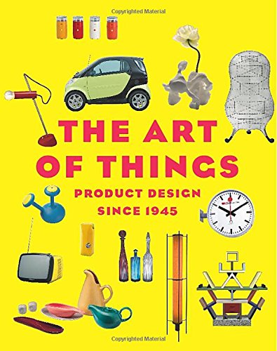 Cover of The Art of Things: Product Design Since 1945