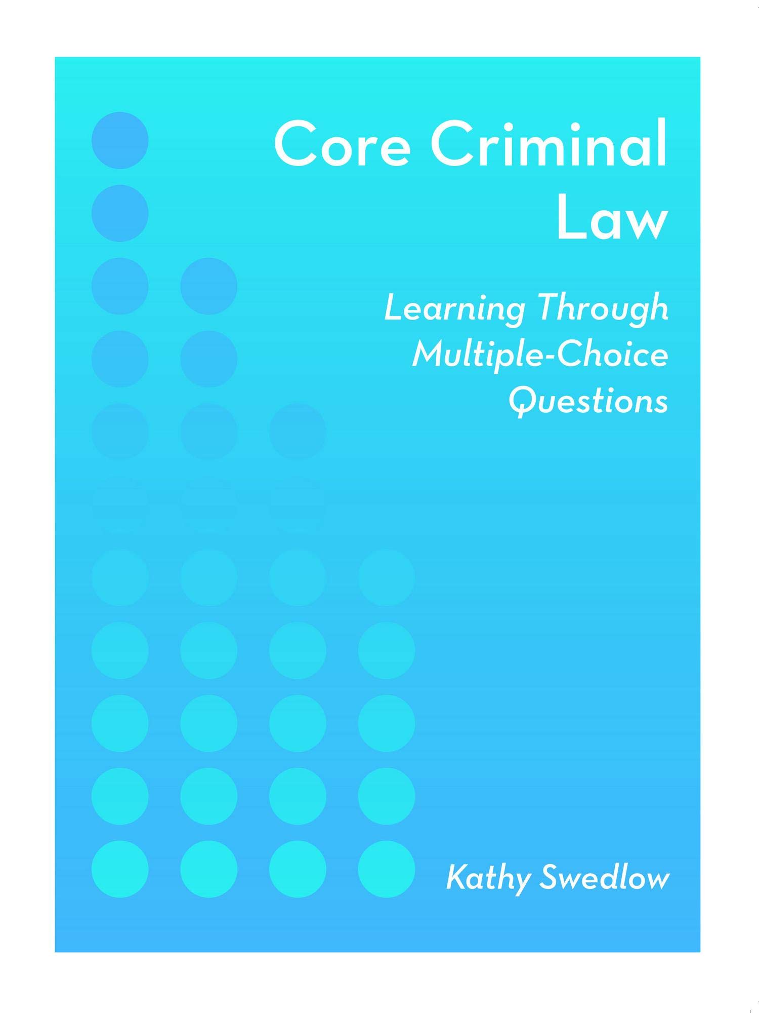 Cover of Core Criminal Law: Learning Through Multiple-Choice Questions (Core Series)