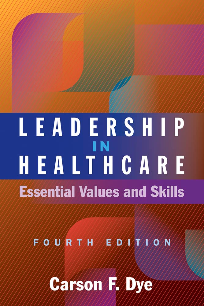 Cover of Leadership in Healthcare: Essential Values and Skills, Fourth Edition (Ache Management)