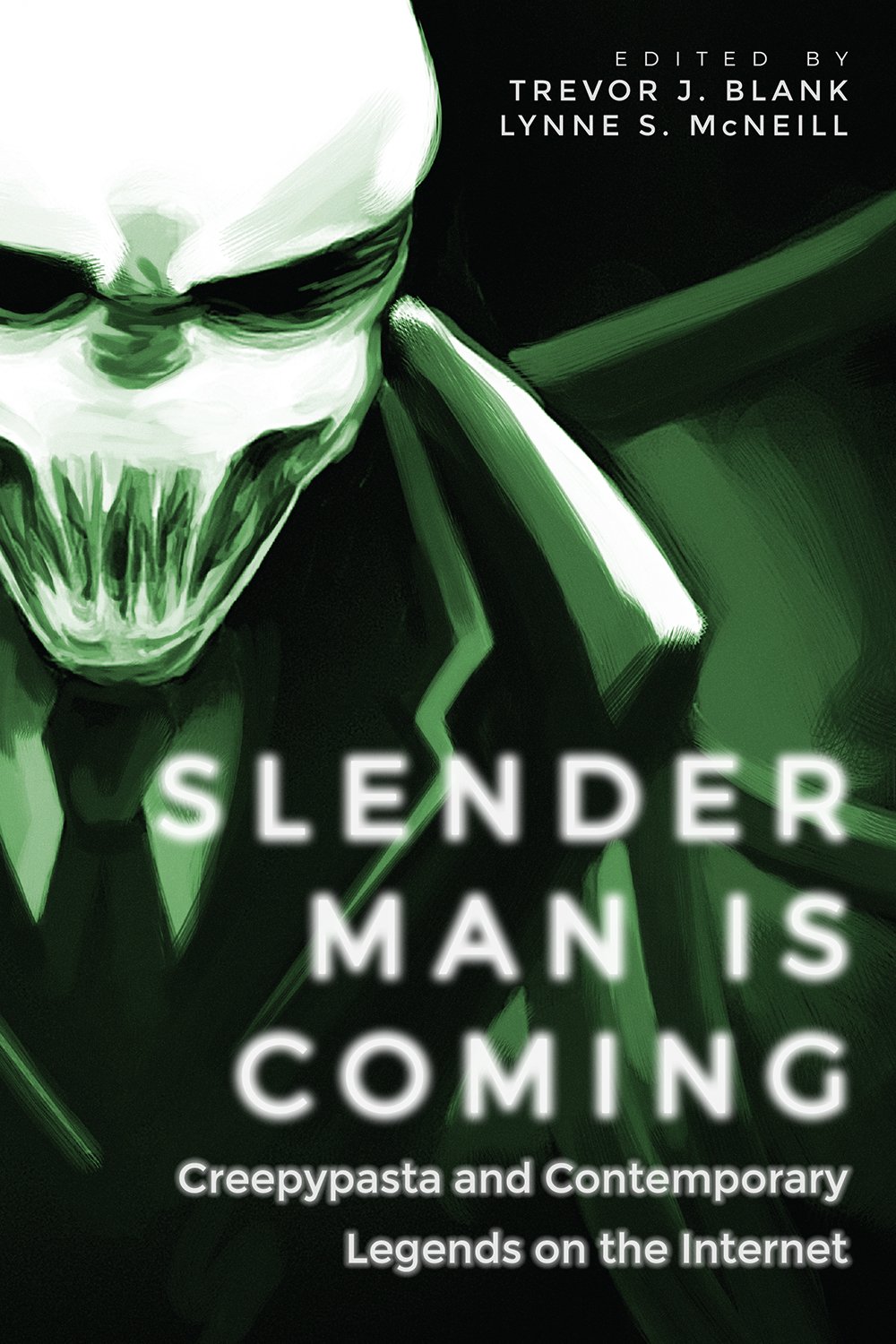 Cover of Slender Man Is Coming: Creepypasta and Contemporary Legends on the Internet