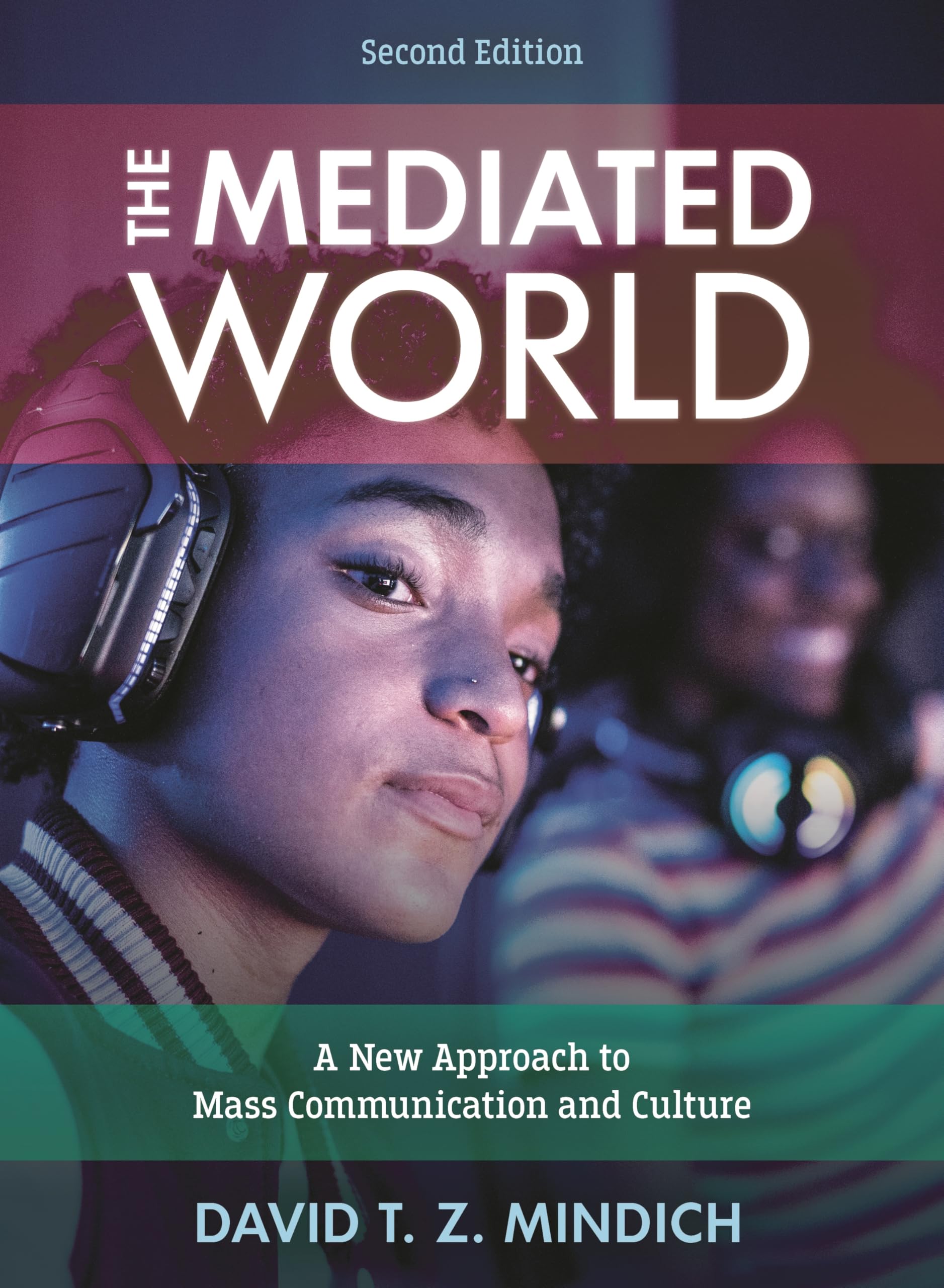 Cover of The Mediated World: A New Approach to Mass Communication and Culture