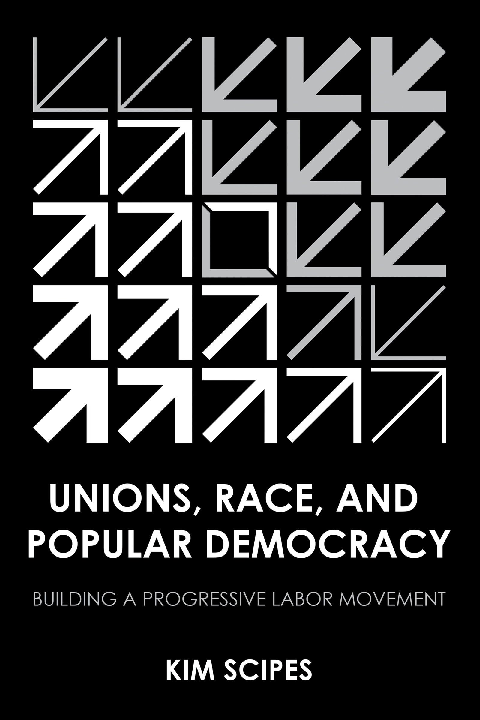 Cover of Unions, Race, and Popular Democracy: Building a Progressive Labor Movement
