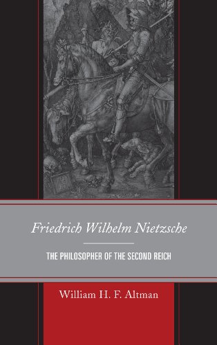 Cover of Friedrich Wilhelm Nietzsche: The Philosopher of the Second Reich