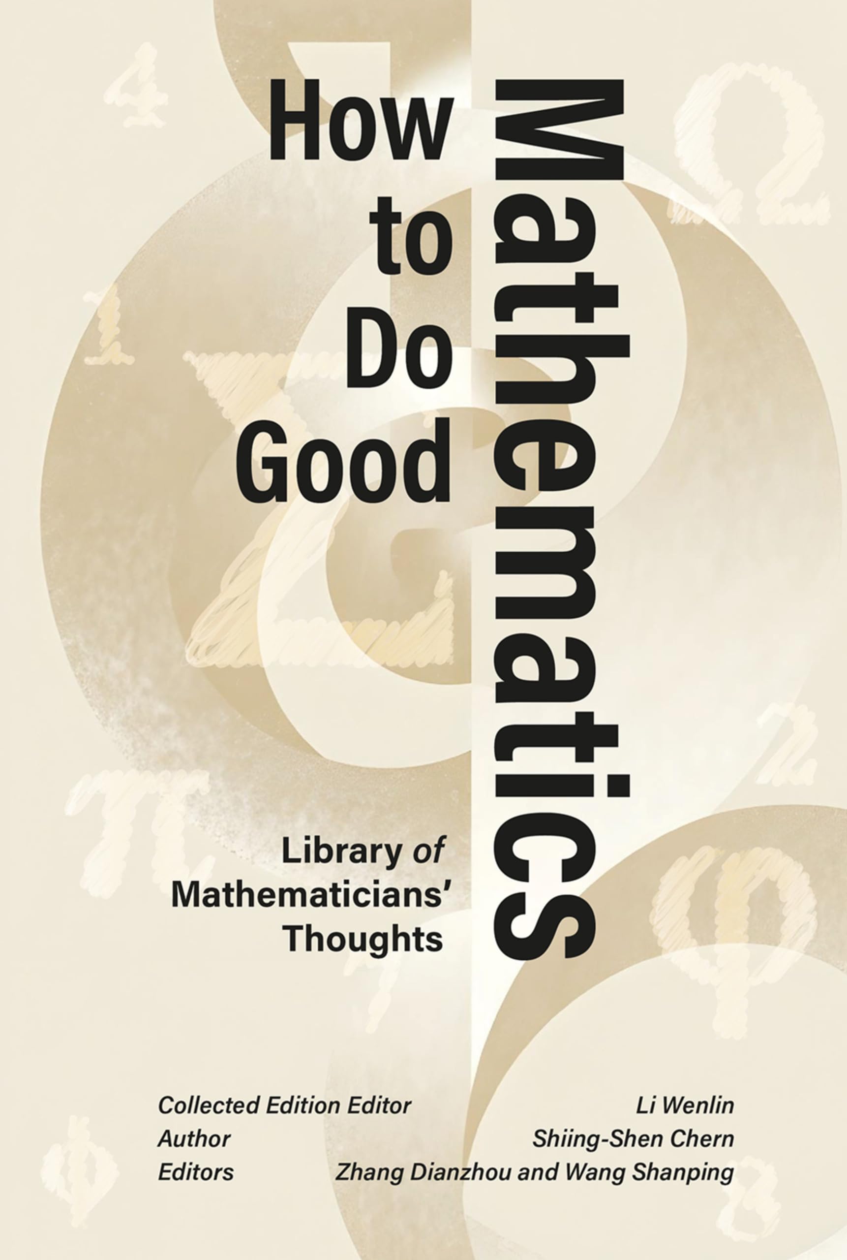 Cover of How to Do Good Mathematics: Differential Geometry, Global Topology, and the Wisdom of a Wolf Prize Laureate (Library of Mathematicians’ Thoughts)