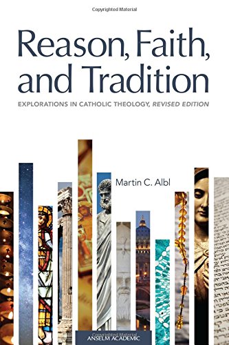 Cover of Reason, Faith, and Tradition: Explorations in Catholic Theology, Revised Edition (Revised)