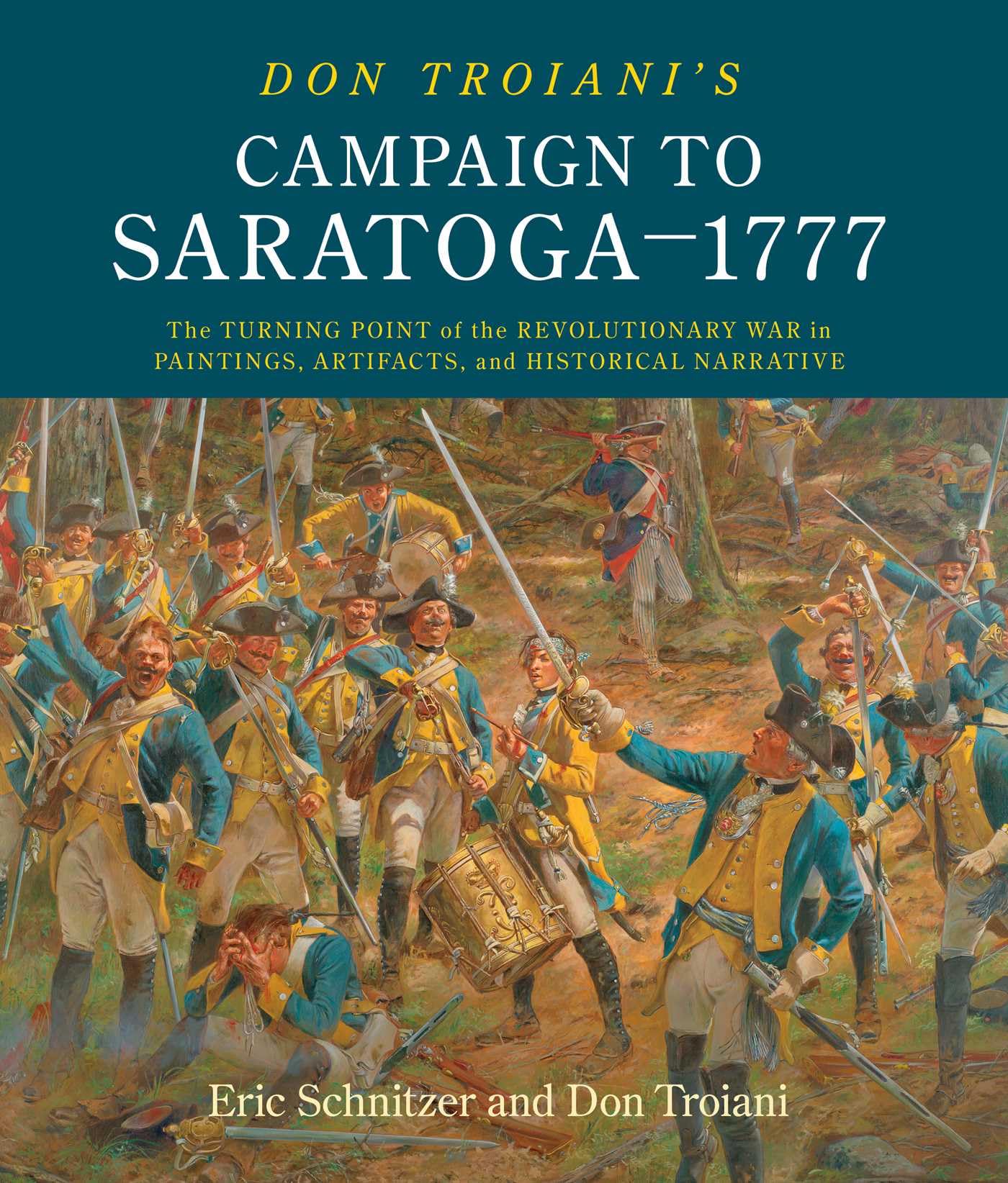 Cover of Don Troiani's Campaign to Saratoga - 1777: The Turning Point of the Revolutionary War in Paintings, Artifacts, and Historical Narrative