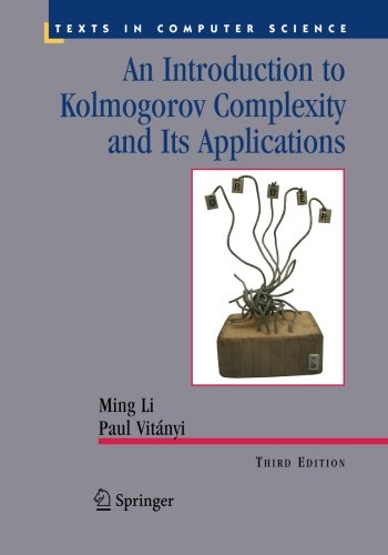 Cover of An Introduction to Kolmogorov Complexity and Its Applications (Texts in Computer Science)